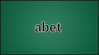 What Abet Means [upl. by Artinak]