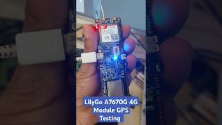 LilyGo A7670G 4G Module Integrated GPS Testing iot gpsmodule lilygo gsm [upl. by Mosra]