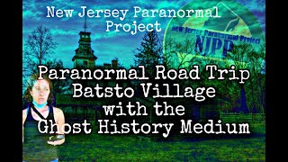 New Jersey Paranormal Project Paranormal Road Trip Batsto Village with the Ghost History Medium [upl. by Higginbotham]