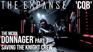 The Expanse  The Donnager Part 7  Saving The Knight Crew  CQB Pt4 [upl. by Iborian]