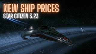 New Ship Prices for Star Citizen 323 [upl. by Charlene]