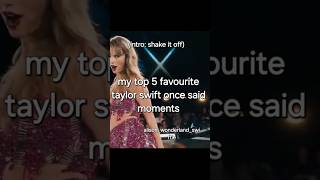 My top 5 favourite taylor swift once said moments taylorswift taylorsversion taylor swifties ts [upl. by Wallie162]