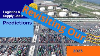 Revisiting Our 2023 Logistics and Supply Chain Predictions [upl. by Euqinommod]