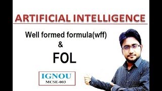 well formed formulawff amp FOL in artificial intelligenceHINDI 11  IGNOU  MCSE003 [upl. by Mathian109]