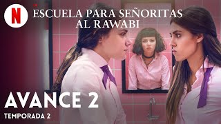 Escuela para señoritas Al Rawabi Temporada 2 Avance 2  Tráiler en Español  Netflix [upl. by Darb]