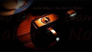 Anita Baker  No One To Blame [upl. by Nerad187]