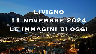 Livigno 11 novembre 2024  le immagini di oggi [upl. by Weinrich]