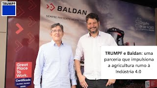 TRUMPF e Baldan uma parceria que impulsiona a agricultura [upl. by Meras]