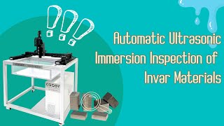 COOGY Cscan UT Immersion Equipment  Ultrasonic Testing  Invar Specimen Ut Test Eng ver [upl. by Ravel67]