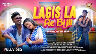 Lagis La Re Bijli New Nagpuri Song 2024 Pop Ankit [upl. by Eirrac]