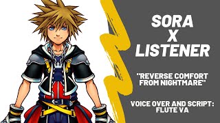 Sora x Listener  quotReverse Comfort From Nightmarequot ASMR M4A Kingdom Hearts Reverse Comfort [upl. by Choong]