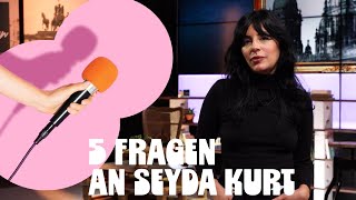 5 Fragen an Seyda Kurt [upl. by Eenel]