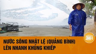 Mưa kỷ lục nước sông Nhật Lệ Quảng Bình lên nhanh khủng khiếp vượt mức lịch sử năm 1983 [upl. by Stilla]