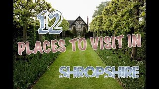 Top 12 Places To Visit In Shropshire England [upl. by Aurlie67]