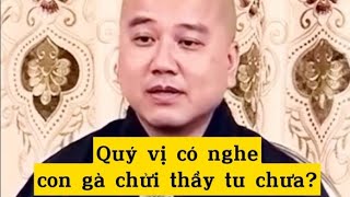 Quý vị có nghe con gà chửi thầy tu bao giờ chưa [upl. by Licec]