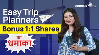 Easy trip share latest news  Bonus shares  Easemytrip share price  Equentis Research and Ranking [upl. by Abad]