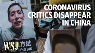 Coronavirus Critics Disappear in China  WSJ [upl. by Ronacin]