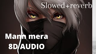 Mann mera 8D audio Slowedreverb [upl. by Vharat]