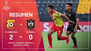 CS Herediano vs CD Águila  2023 Copa Centroamericana [upl. by Rednasela396]