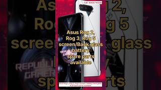 Asus Rog 2 Rog 3 Rog 5 screen battery back glass available shorts rog gaming video smartphone [upl. by Ongineb]