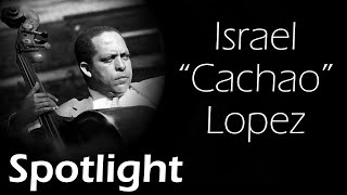 Spotlight 13 Israel quotCachaoquot Lopez [upl. by Ateloiv]