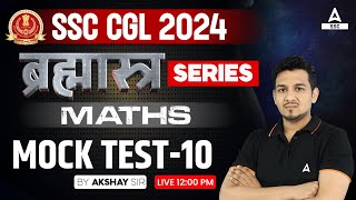 SSC CGL 2024  SSC CGL Maths Classes By Akshay Awasthi  Mock Test 10 [upl. by Meingolda]