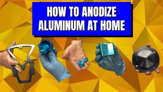 How to Anodize Aluminum at Home [upl. by Manlove]