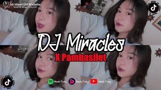 DJ MIRACLES X PAMBASILET OLD SANTUY TERBARU 2024 COCOK GAE JJ MU BOLO  Manda Fvnky [upl. by Nivat]