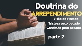 Rev Daniel Nascimento A Doutrina do Arrependimento Parte 02 [upl. by Enisamoht]