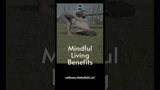 Mindful Living Benefits [upl. by Hilleary]