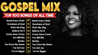 Gospel Mix  Top 100 Gospel Songs Of All Time  Soul Stirring Gospel Music [upl. by Fagaly]