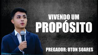 VIVENDO UM PROPÓSITO  JOVEM PREGADOR OTON SOARES [upl. by Louanne]