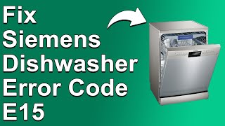 How To Fix The Siemens Dishwasher Error Code E15  Meaning Causes amp Solutions Recommended Fix [upl. by Lirret]