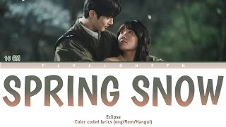 10 CM SPRING SNOW 봄 눈 OST DRAMA  Color coded lyrics engRomHan [upl. by Elatan]