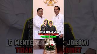 5 MENTERI TERBAIK JOKOWI TIDAK MASUK KABINET PRABOWO GIBRAN [upl. by Ogawa]