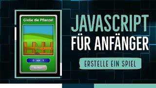 Dein Einstieg in JavaScript  Programmiere ein ClickerSpiel  JavaScript Tutorial  Deutsch [upl. by Notsecnirp738]