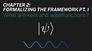 Ch 2 What are kets and wavefunctions  Maths of Quantum Mechanics [upl. by Baily]