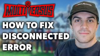 MultiVersus How to Fix Disconnected From Match Error Tutorial Full 2024 Guide [upl. by Imray]