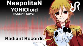 Radiant NeapolitaN RUSSIAN cover by Radiant Records  VOCALOID [upl. by Neleb609]