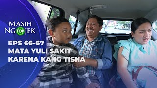 PERKARA MATA KENA CABE YULI DAN TISNA PUTER BALIK  TOP MASIH NGOJEK EPS 6667 [upl. by Ysset]