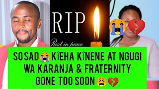 SAD HEARTBREAKING NEWS😭 IGÛTHA INENE KÛRÎ NGUGI WA KARANJA amp FRATERNITY SEE WHATS HAPPENED 😫💔 [upl. by Laehpar]