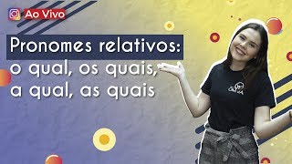 AO VIVO  Pronomes relativos o qual os quais a qual as quais [upl. by Artsa]