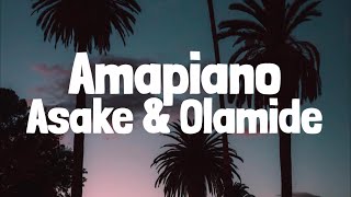 Asake amp Olamide  Amapiano Lyrics [upl. by Karli]