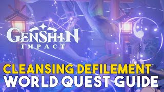 Genshin Impact Cleansing Defilement World Quest Guide [upl. by Kanya517]