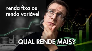 Renda Fixa vs Renda Variável Qual rende mais [upl. by Ecidna14]