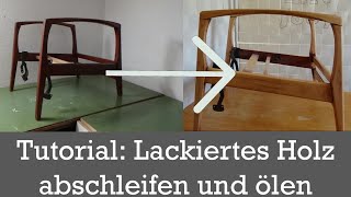 Tutorial Lackiertes Holz abschleifen und ölen Sessel Makeover Teil 2 [upl. by Salvador289]