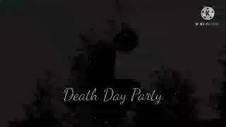 Death Day Party [upl. by Eelatsyrc]