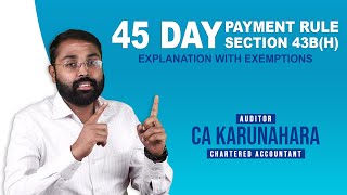 Know all about 45 days Payment rule to MSME  Detail Explanation along Exceptions on Section 43BH [upl. by Honoria]