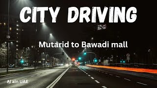 City Driving Mutarid to Bawadi MallUAE [upl. by Boylan]