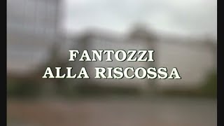 Fantozzi alla riscossa Sigla dapertura e chiusura [upl. by Wolpert356]